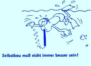Selbstbau mu� nicht immer besser sein!